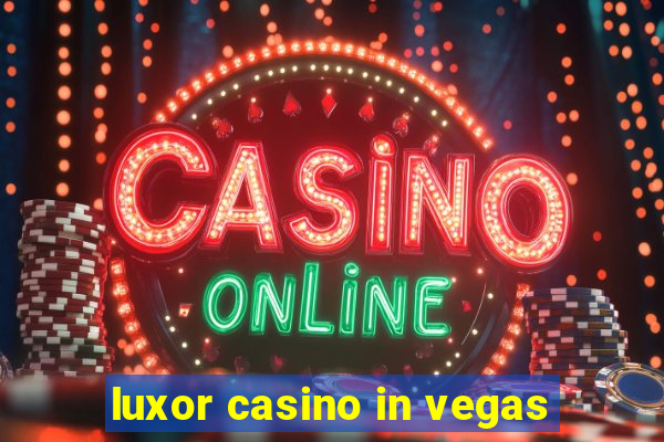 luxor casino in vegas